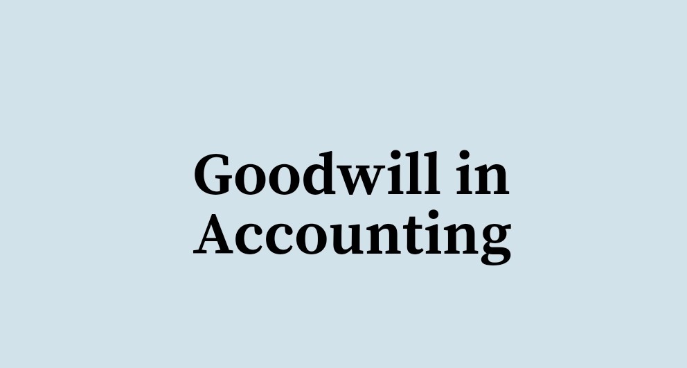 What is Goodwill in accounting 
